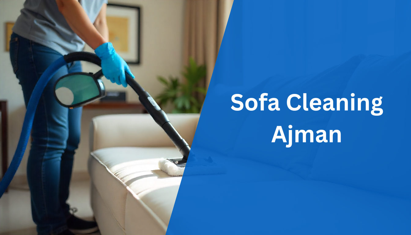 Best Sofa Cleaning Ajman   Make Your Furniture Look Like New